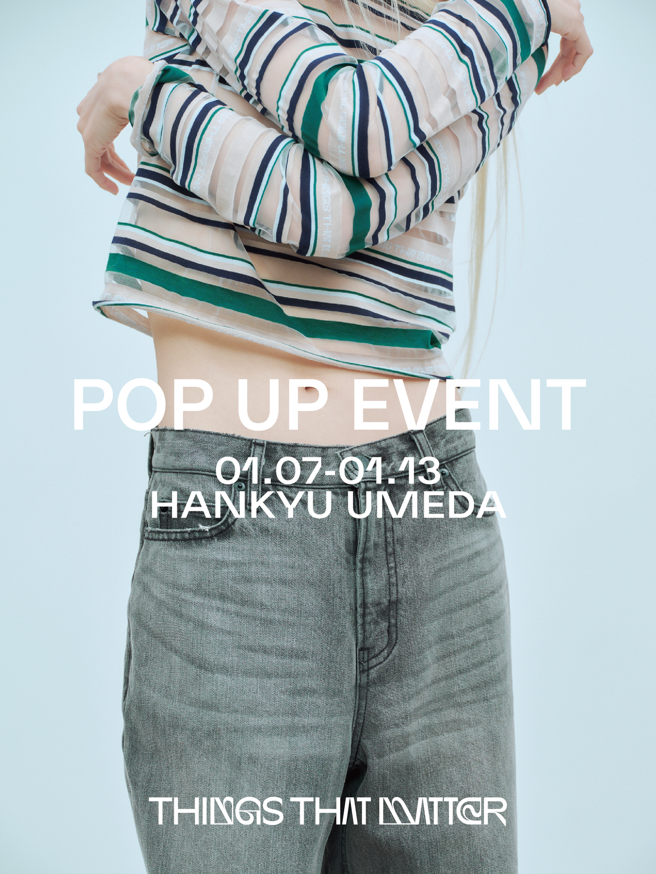 POPUP EVENT <br>01.07(WED) - 01.13(TUE)<br>in HANKYU UMEDA